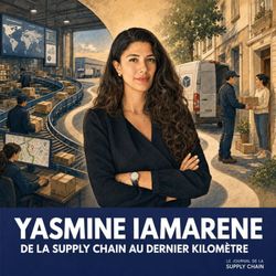 Yasmine IAMARENE : de la supply chain au pilotage d’une machine colis