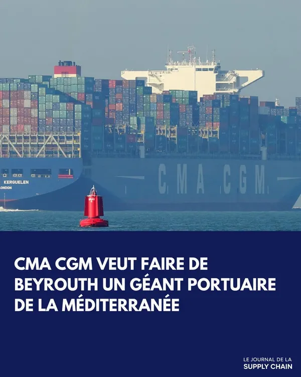 CMA CGM investit 100 millions de dollars pour doubler la capacité du port de Beyrouth à 3 millions de conteneurs par an d'ici 2028