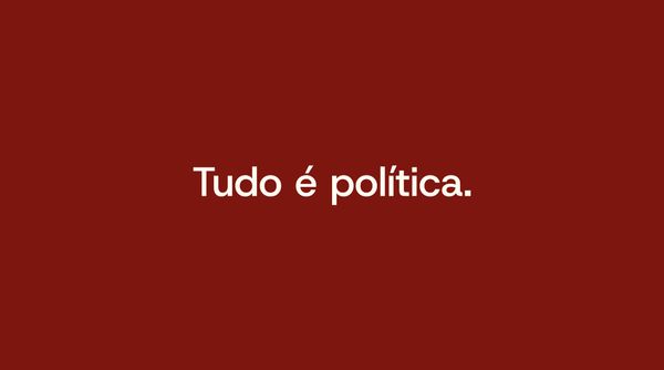 Tudo é política. Inclusive o silêncio.