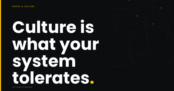 Culture is what your system tolerates
