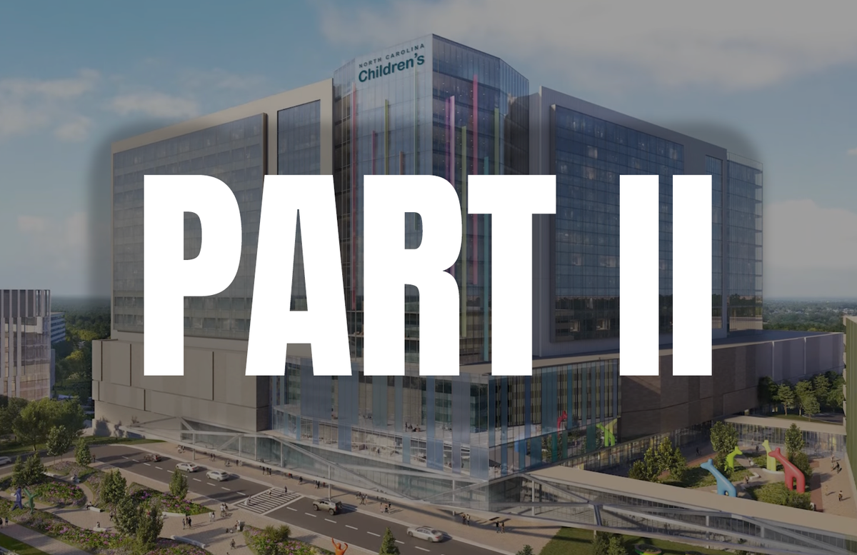 The Deal Made Without You (NC Children's Hospital Part II)