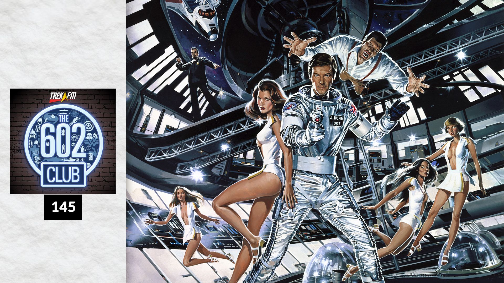 The 602 Club 145: James Bond, Space Ranger!