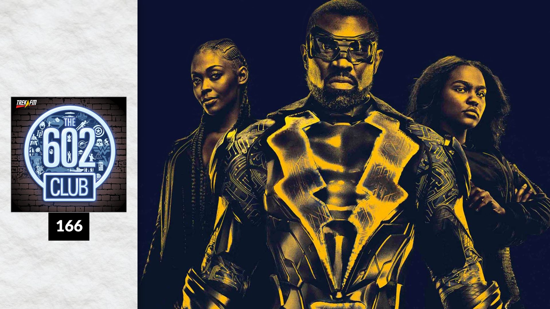 The 602 Club 166: Black Lightning Returns