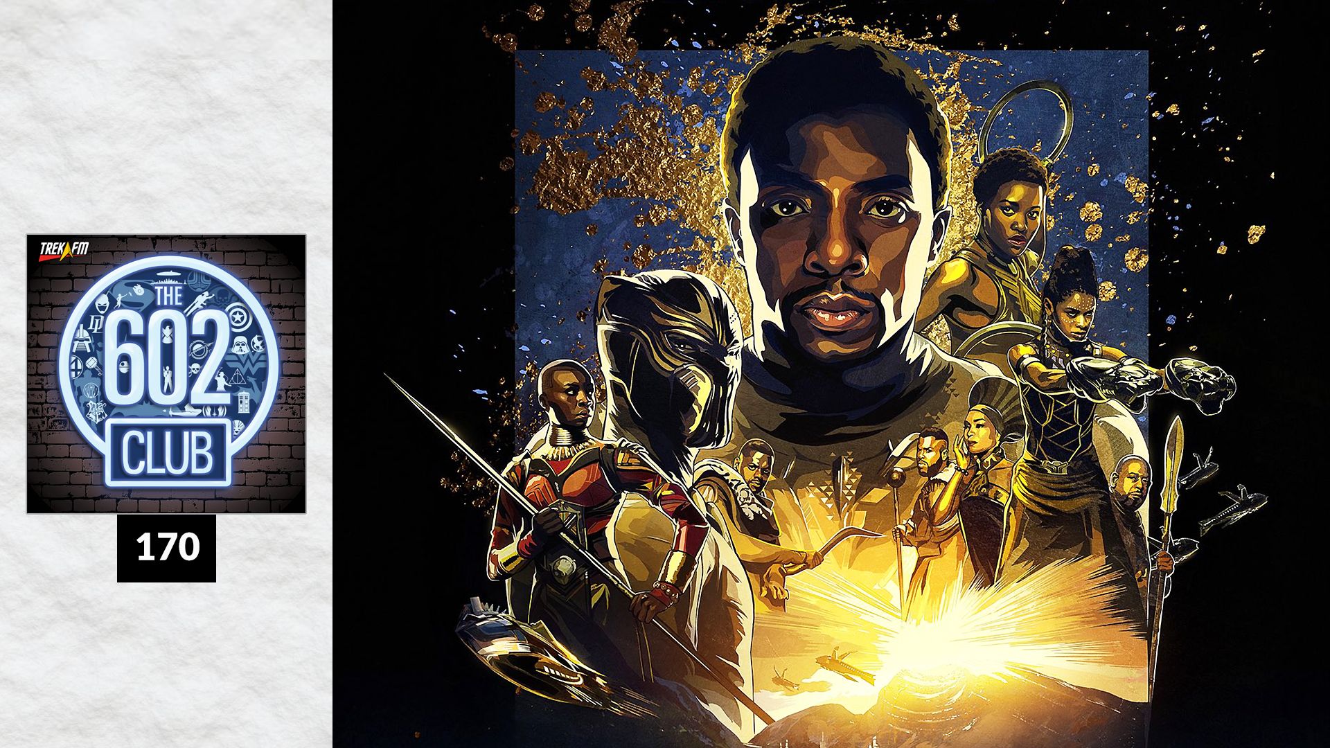 The 602 Club 170: Wakanda 2.0