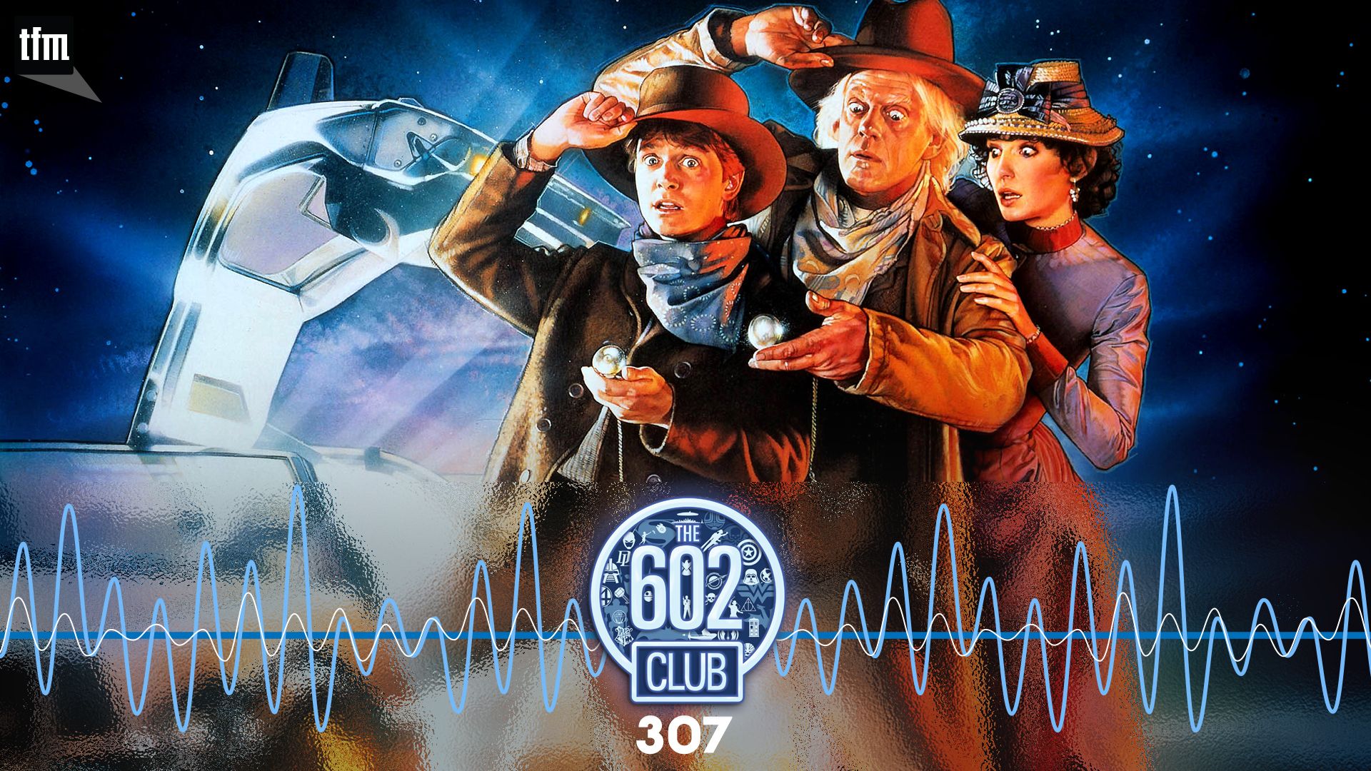 The 602 Club 307: Don't Turn Around