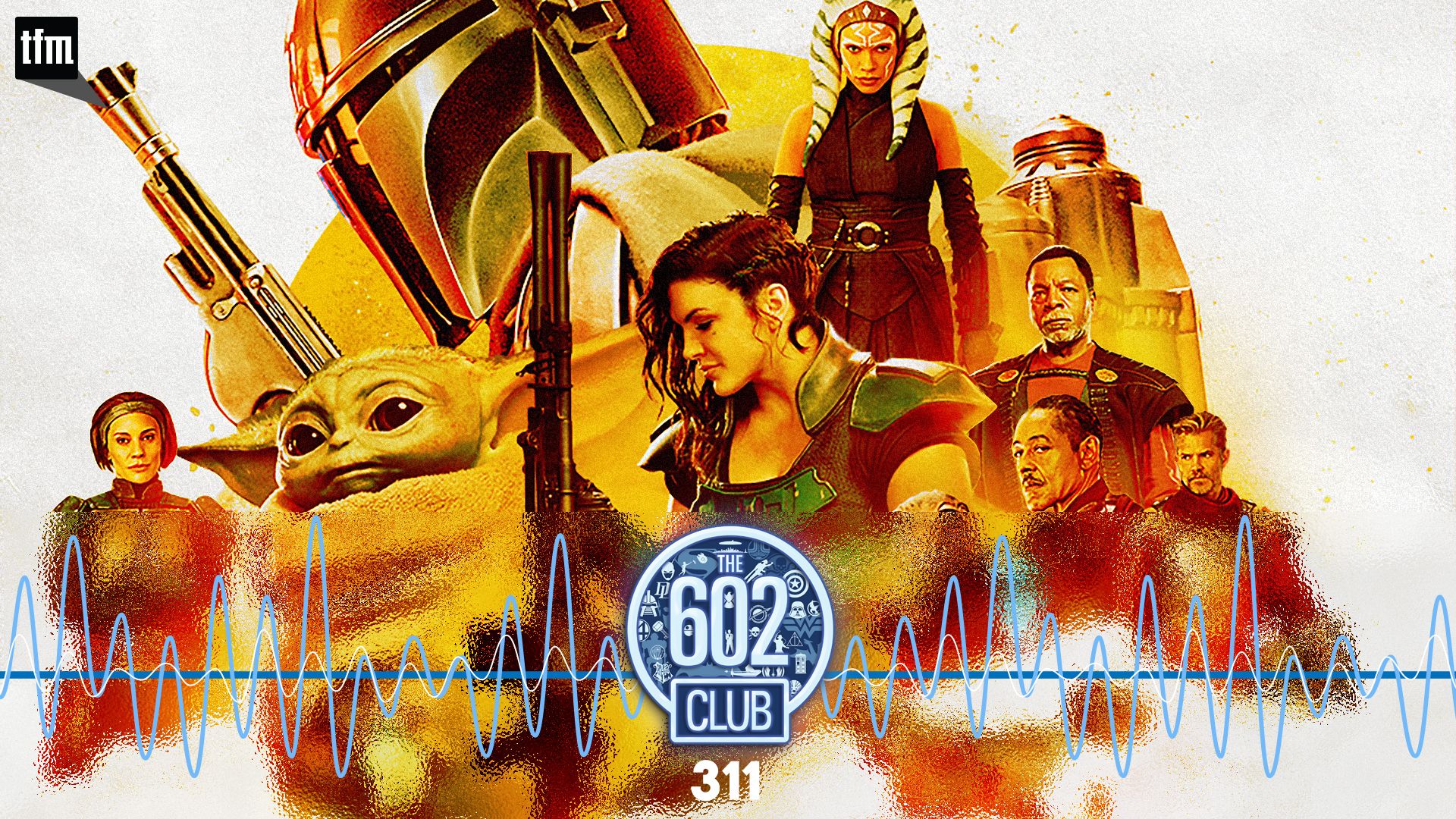The 602 Club 311: The Mandalorian and the Elder Saber