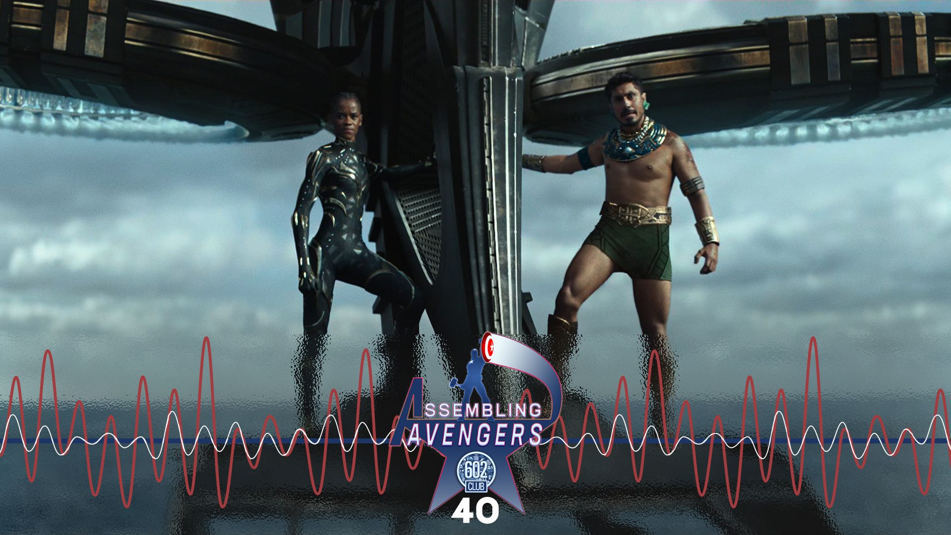 Assembling Avengers 40: Black Panther: Wakanda Forever