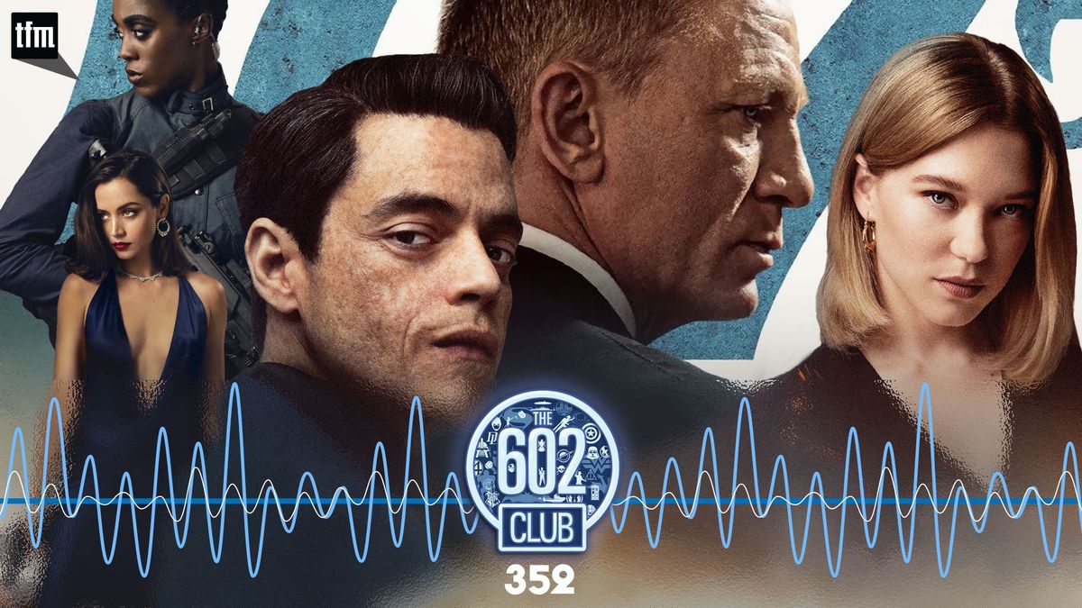 The 602 Club 352: There's Only One 007 Post feature image