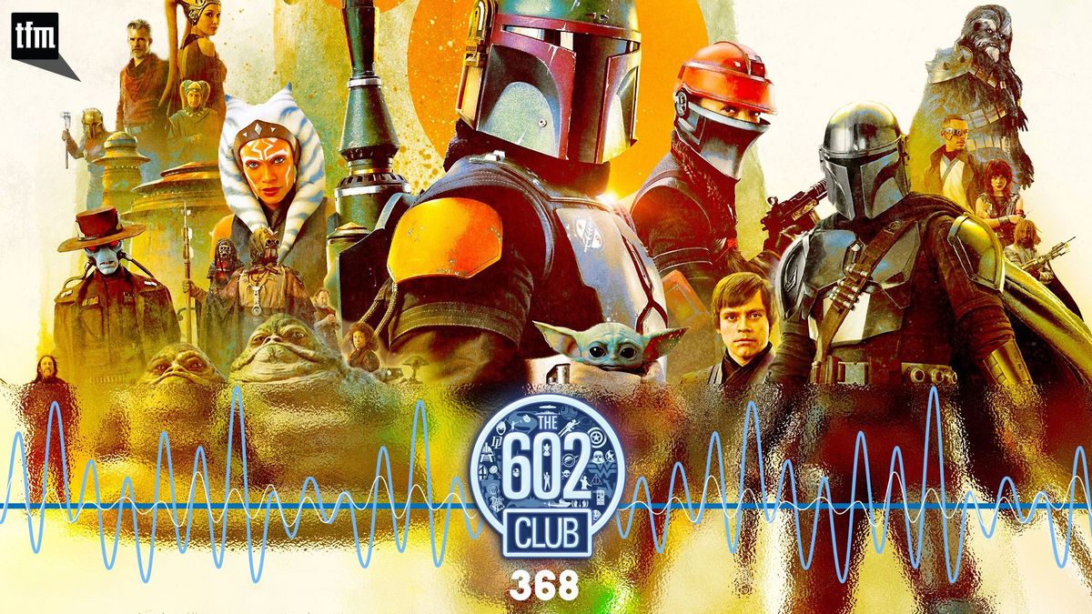 The 602 Club 368: Boba's Back in Town Post feature image