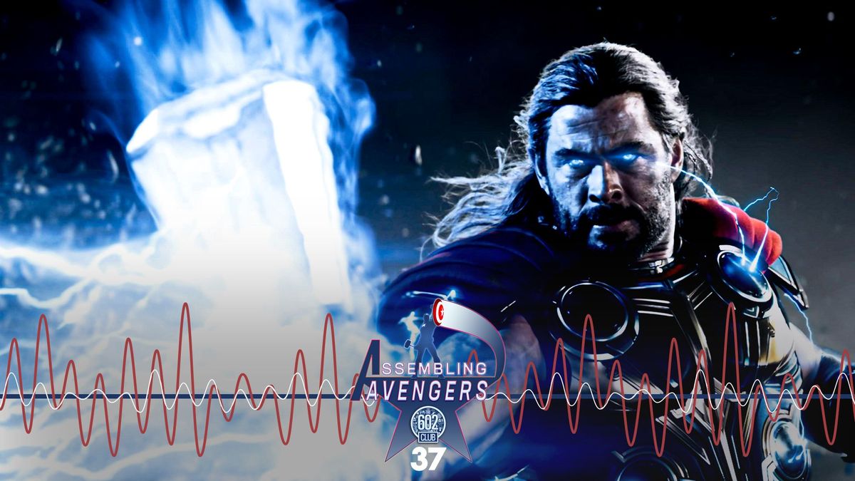 Assembling Avengers 37: Thor: Love and Thunder Post feature image