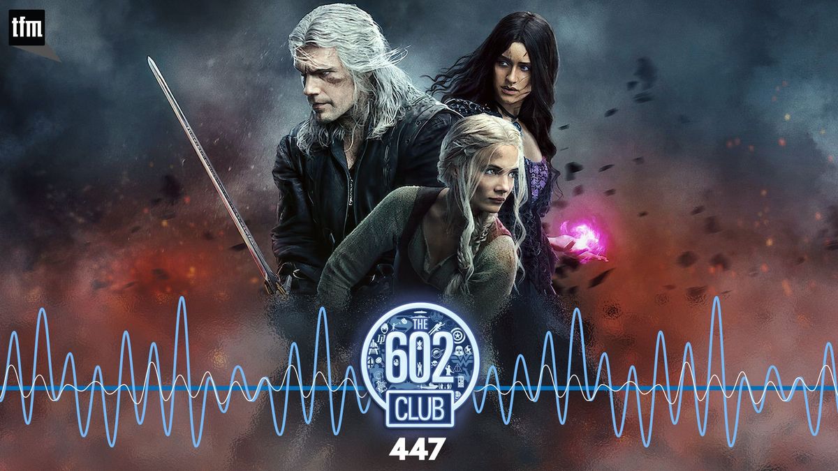 The 602 Club 447: The Last Temptation of Ciri Post feature image