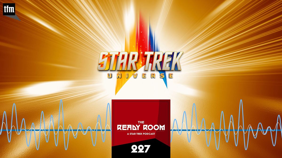 The Ready Room 227: Way Bigger Than Praxis Post feature image