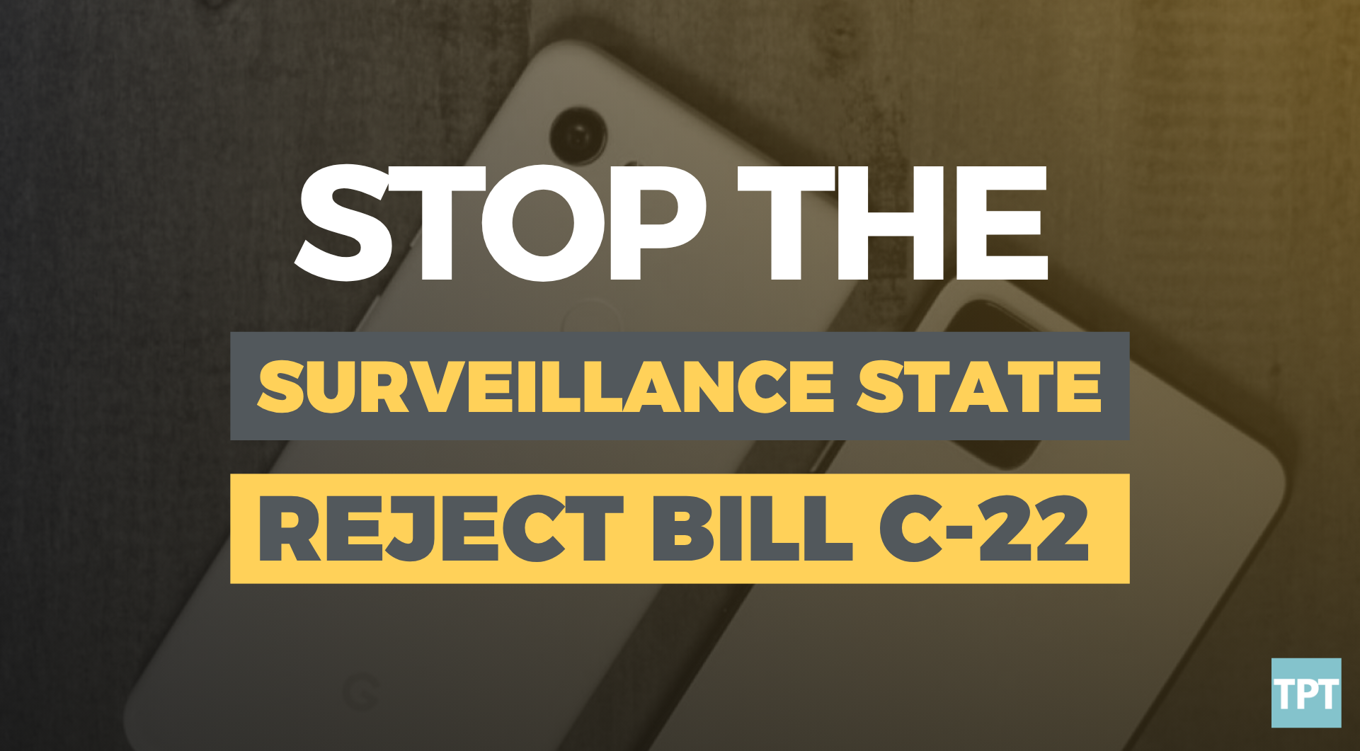 Stop the Surveillance State: Reject Bill C-22