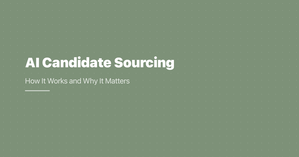 AI Candidate Sourcing: How It Works and Why It Matters