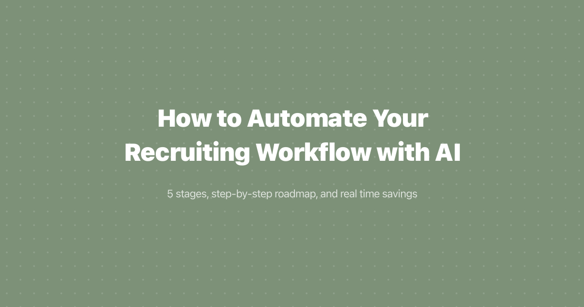 How to Automate Your Recruiting Workflow with AI