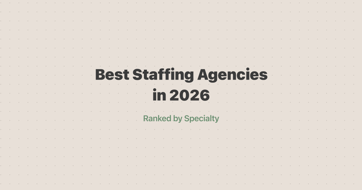 Best Staffing Agencies in 2026: Ranked by Specialty