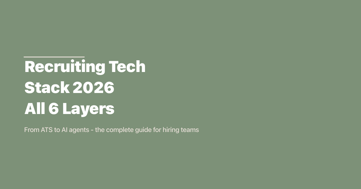 Recruiting Tech Stack 2026: How to Build All 6 Layers