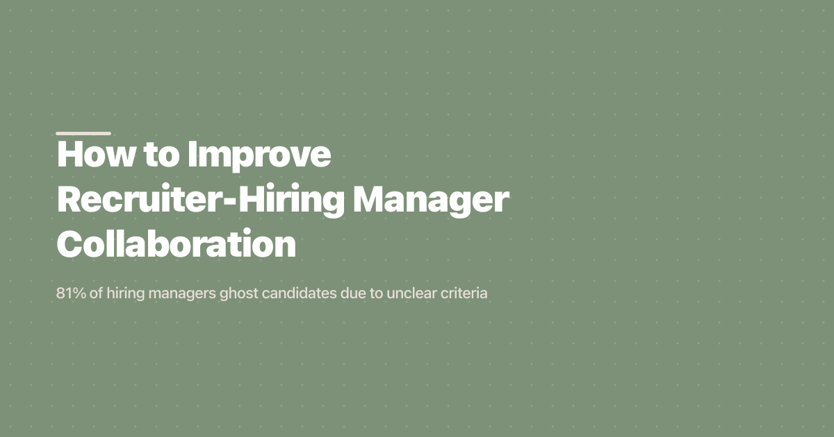 How to Improve Recruiter-Hiring Manager Collaboration (2026)