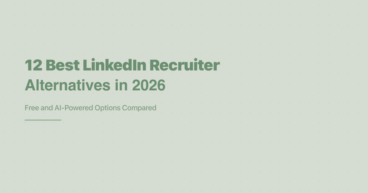 12 Best LinkedIn Recruiter Alternatives in 2026