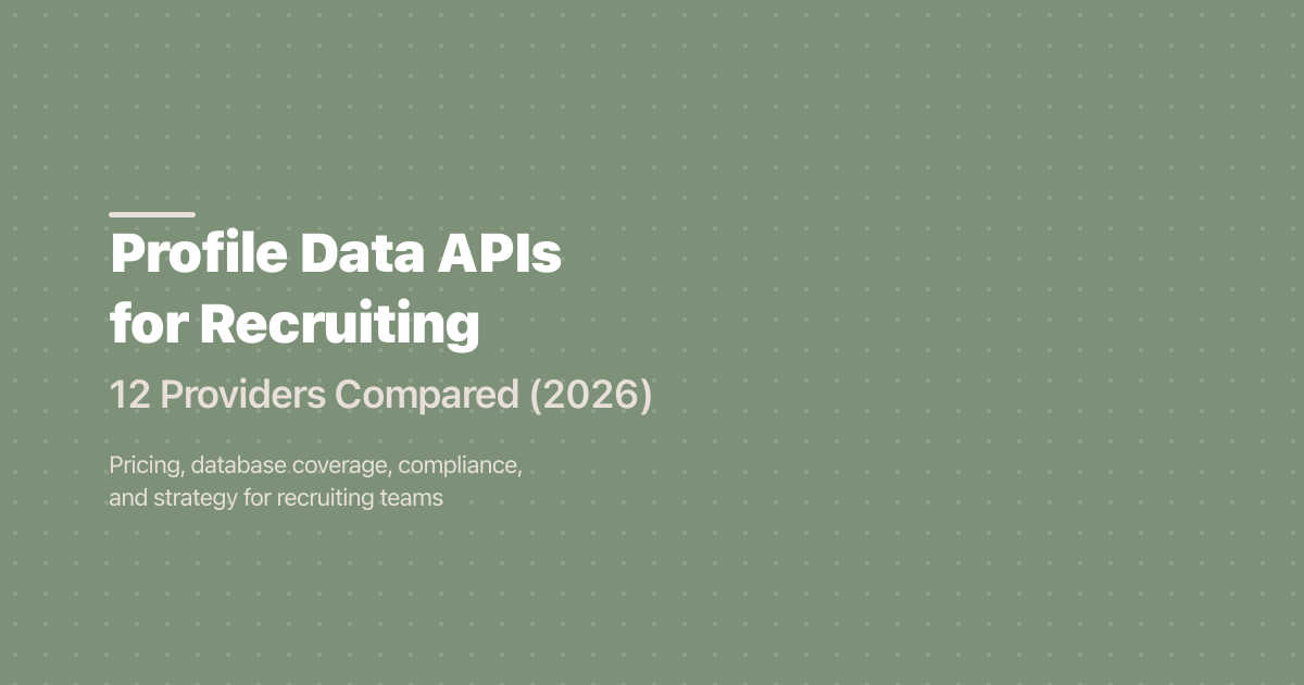Profile Data APIs for Recruiting: 12 Providers Compared (2026)