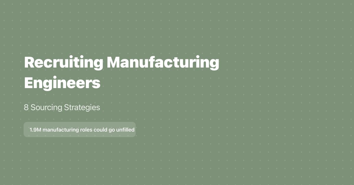 Recruiting Manufacturing Engineers: 8 Sourcing Strategies (2026)