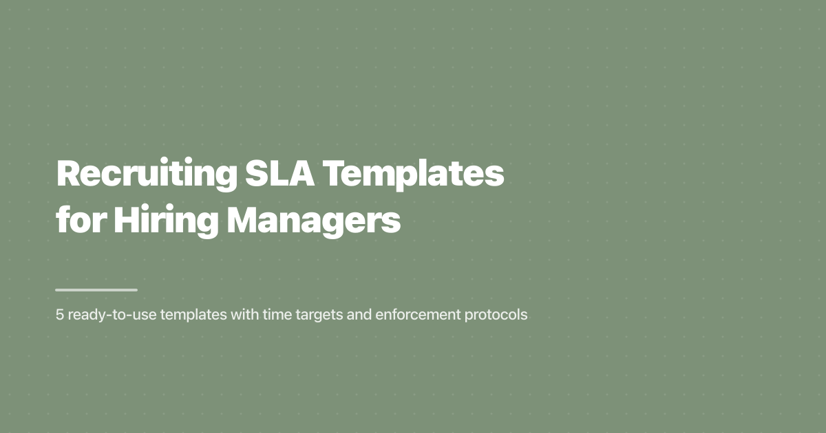 Recruiting SLA Templates for Hiring Managers (2026)