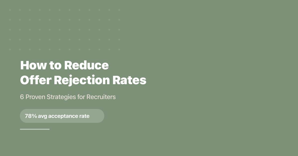 How to Reduce Offer Rejection Rates: 6 Proven Strategies (2026)