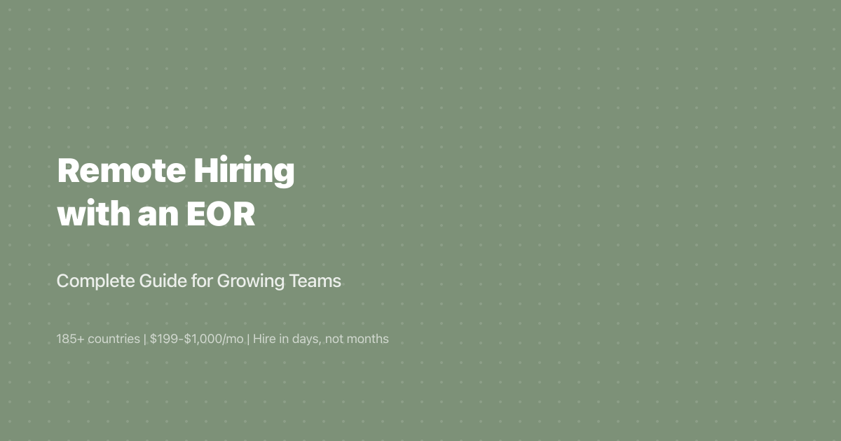 Remote Hiring with an EOR: Complete Guide for Growing Teams
