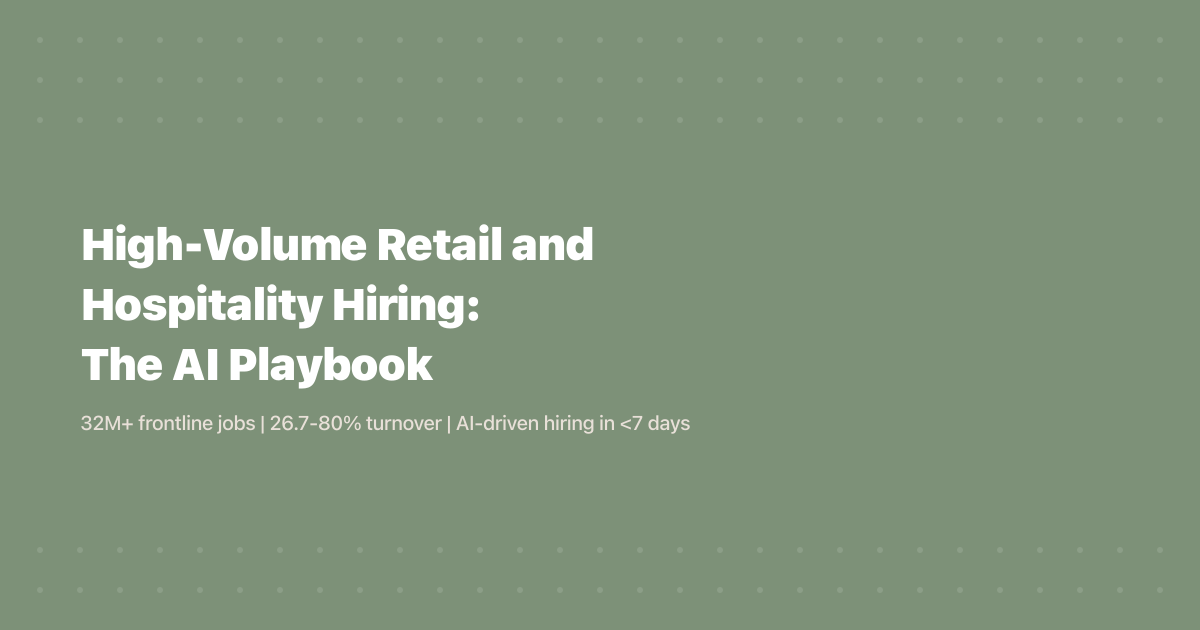 High-Volume Retail and Hospitality Hiring: The AI Playbook (2026)