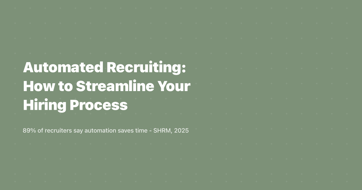 Automated Recruiting: How to Streamline Your Hiring Process (2026)