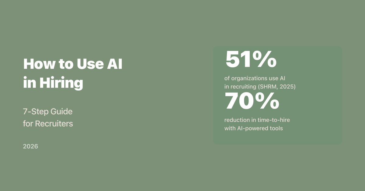 How to Use AI in Hiring: 7-Step Guide for Recruiters (2026)