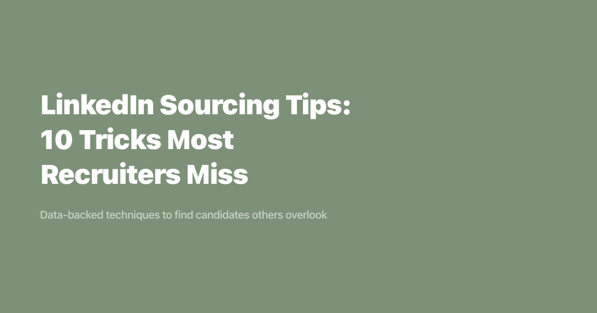 LinkedIn Sourcing Tips: 10 Tricks Most Recruiters Miss (2026)