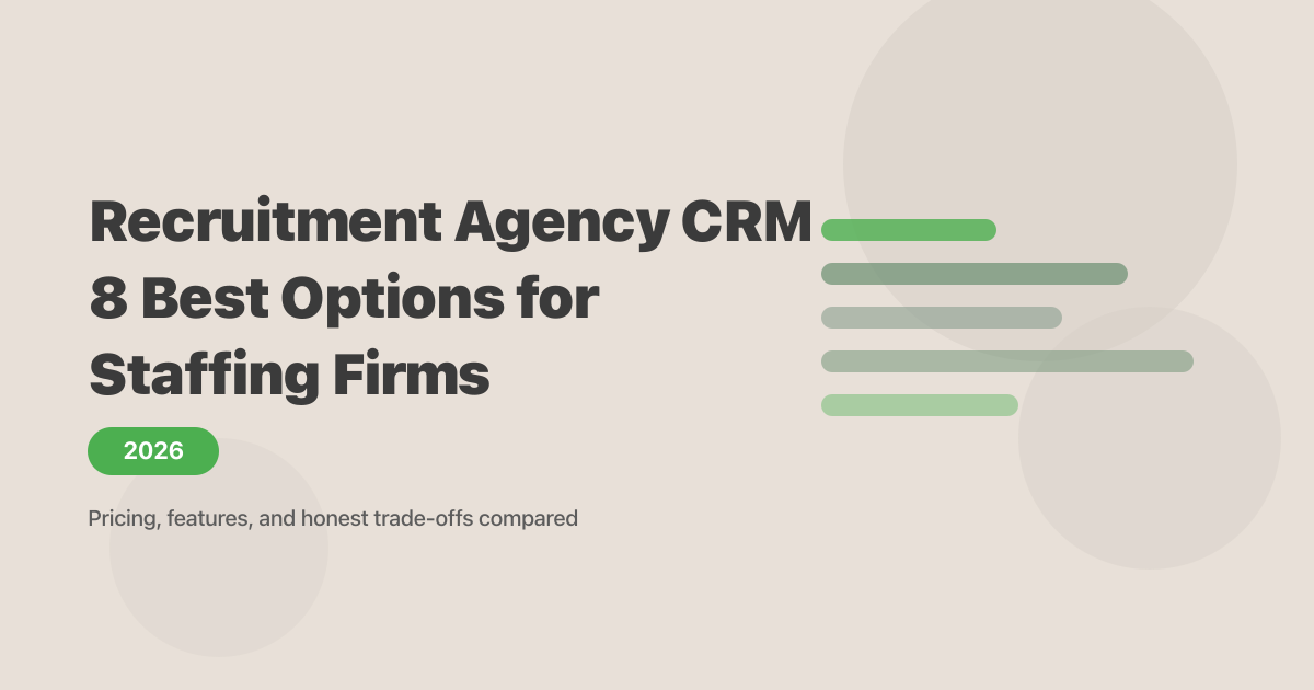 Recruitment Agency CRM: 8 Best Options for Staffing Firms (2026)