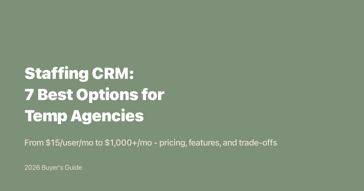 Staffing CRM: 7 Best Options for Temp Agencies (2026)