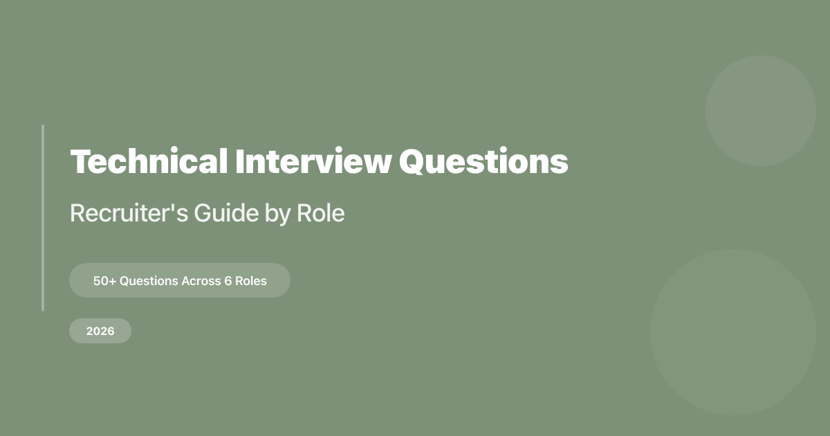 Technical Interview Questions: Recruiter's Guide by Role (2026)