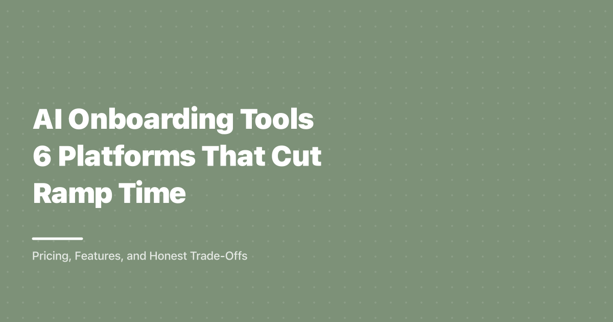 AI Onboarding Tools: 6 Platforms That Cut Ramp Time (2026)