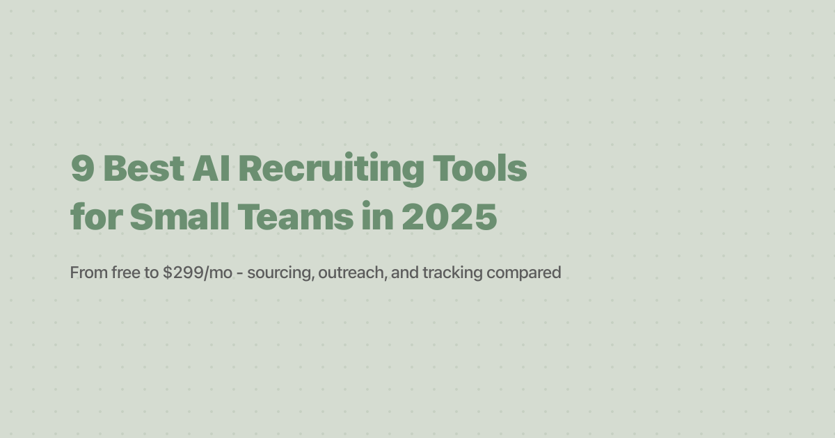 9 Best AI Recruiting Tools for Small Teams in 2025