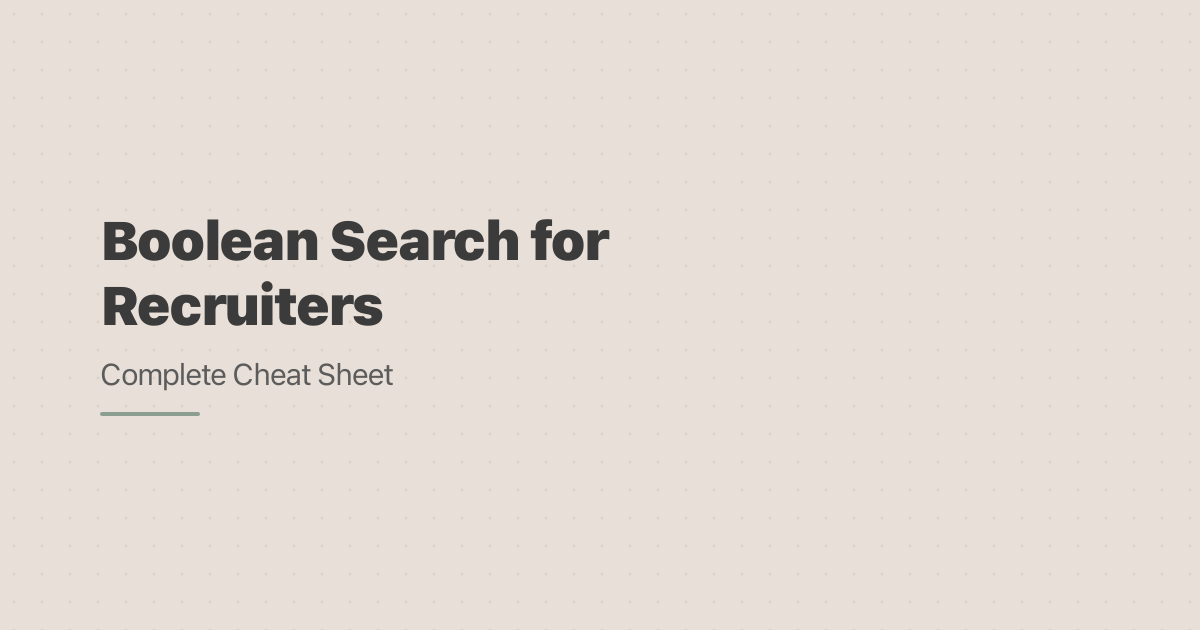 Boolean Search for Recruiters: Complete Cheat Sheet