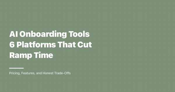 AI Onboarding Tools: 6 Platforms That Cut Ramp Time (2026)