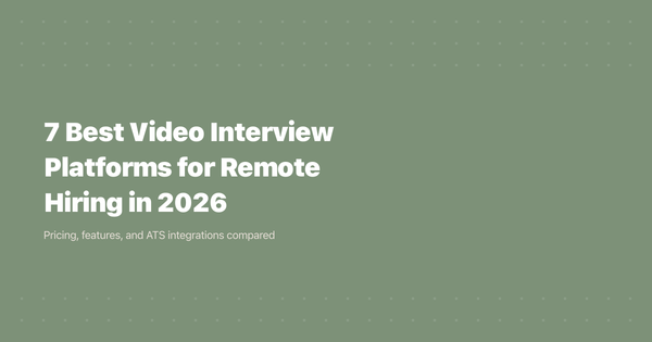 7 Best Video Interview Platforms for Remote Hiring in 2026