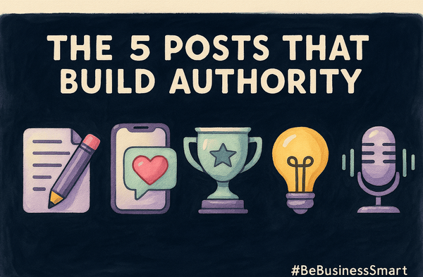 The 5 Types of Posts That Build Authority on LinkedIn