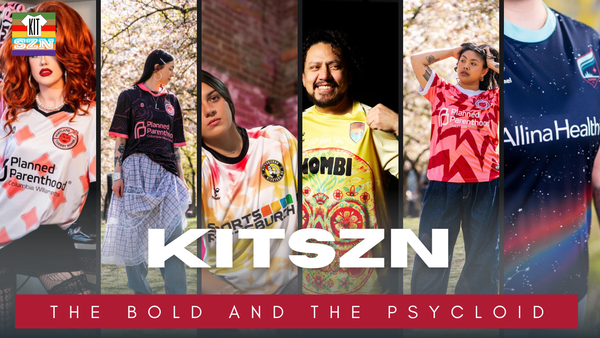 KitSZN: The Bold and the Psycloid