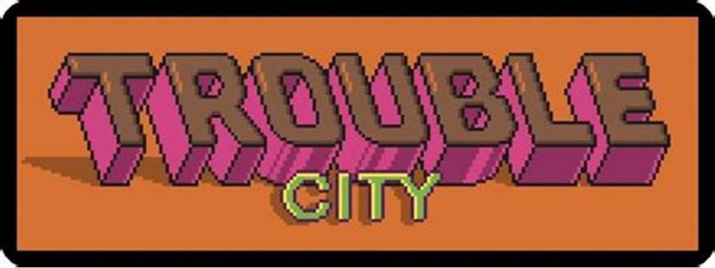 Trouble City