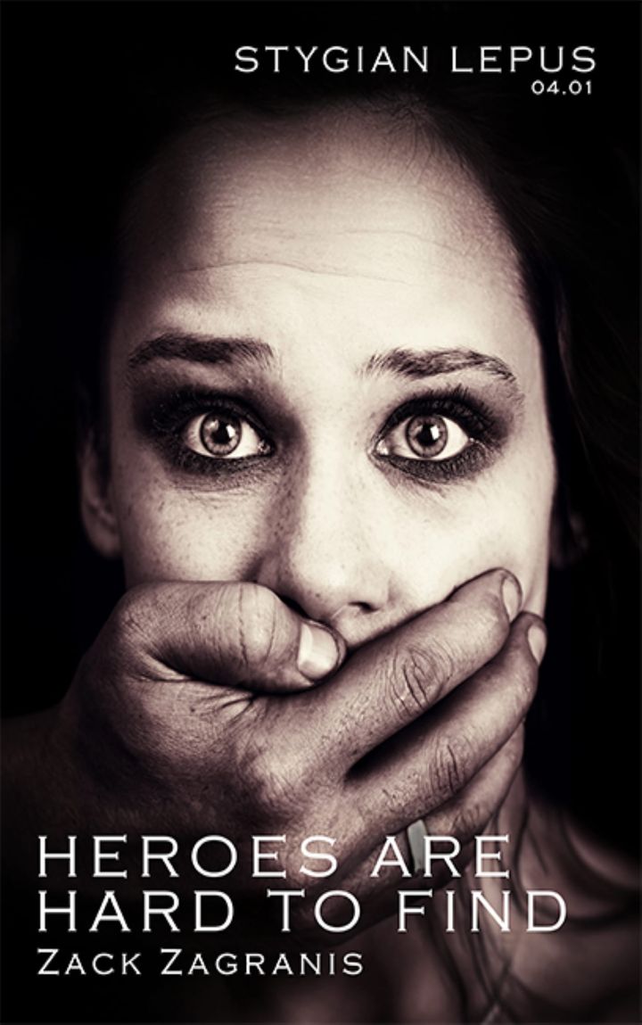 Heroes are Hard to Find by Zack Zagranis