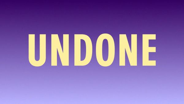 UNDONE