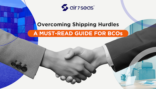 Overcoming shipping hurdles: A must-read guide for BCOs