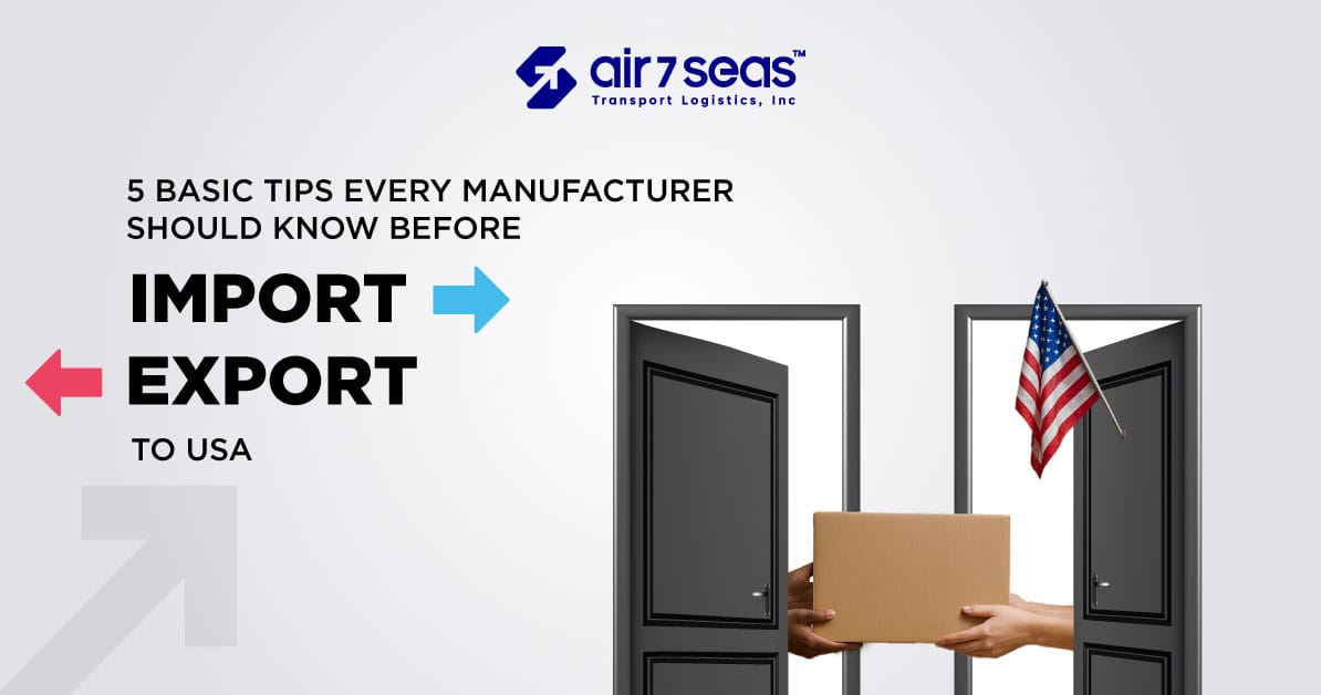 5 Basic Tips Every Manufacturer Should Know Before Import/Export to USA