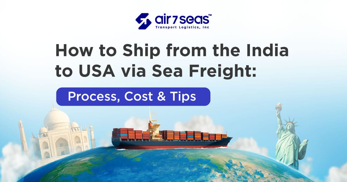 How to Ship from the India to USA via Sea Freight: Process, Cost & Tips