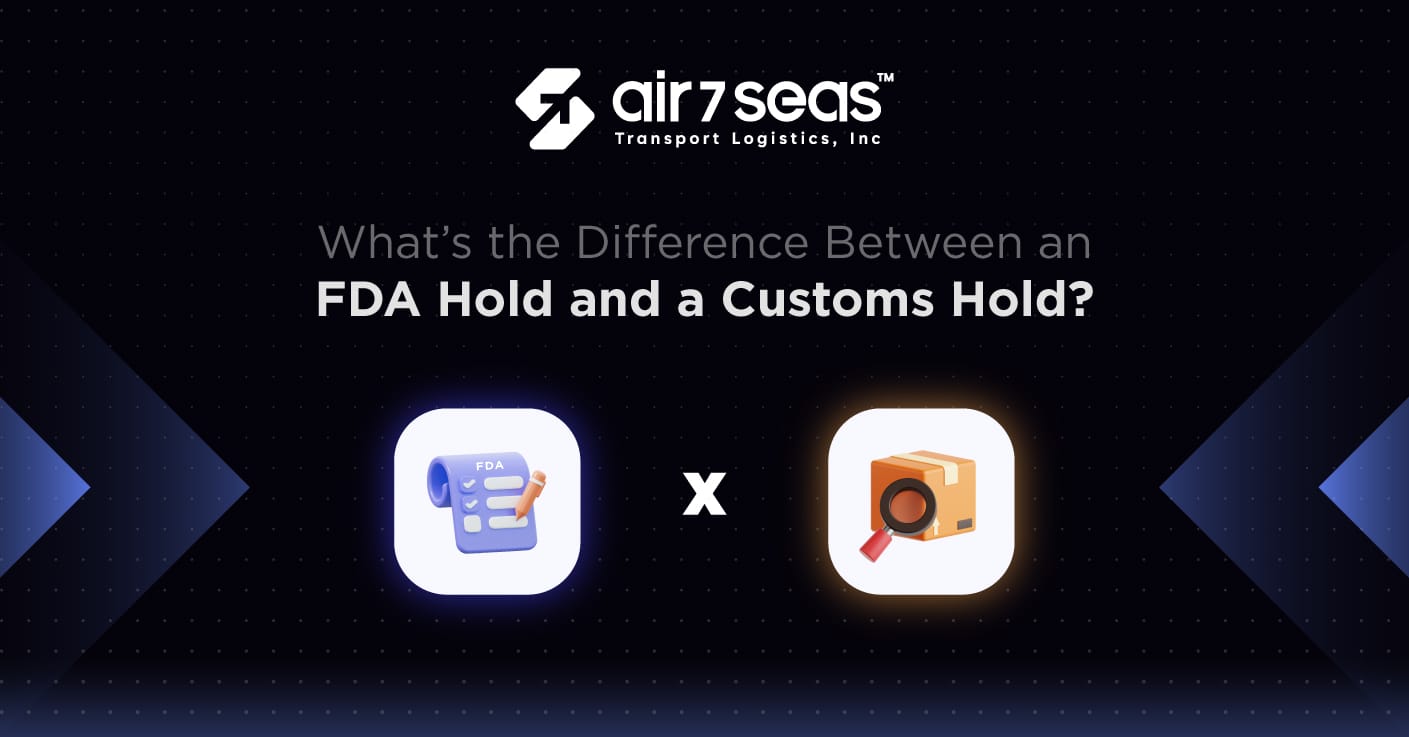 What’s the Difference Between an FDA Hold and a Customs Hold?
