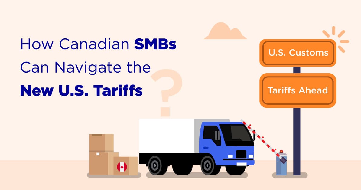 How Canadian SMBs Can Navigate the New U.S. Tariffs
